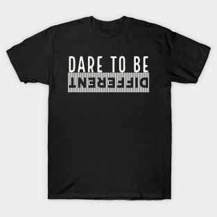 Dare to be different T-Shirt